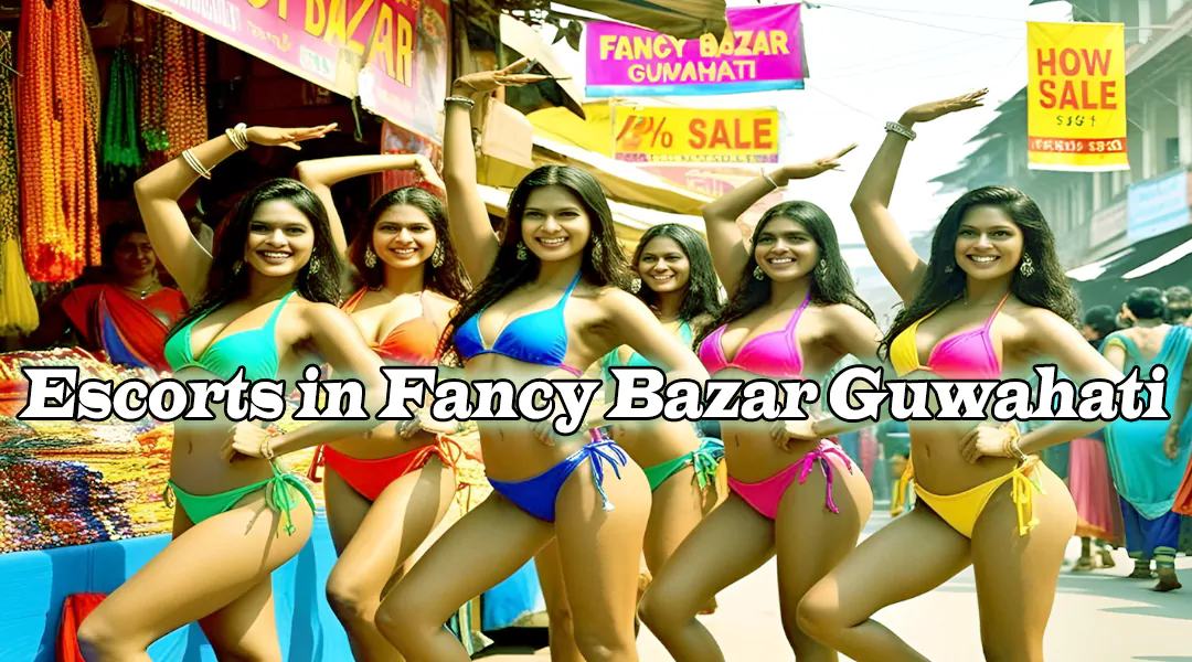 Escorts in Fancy Bazar Guwahati