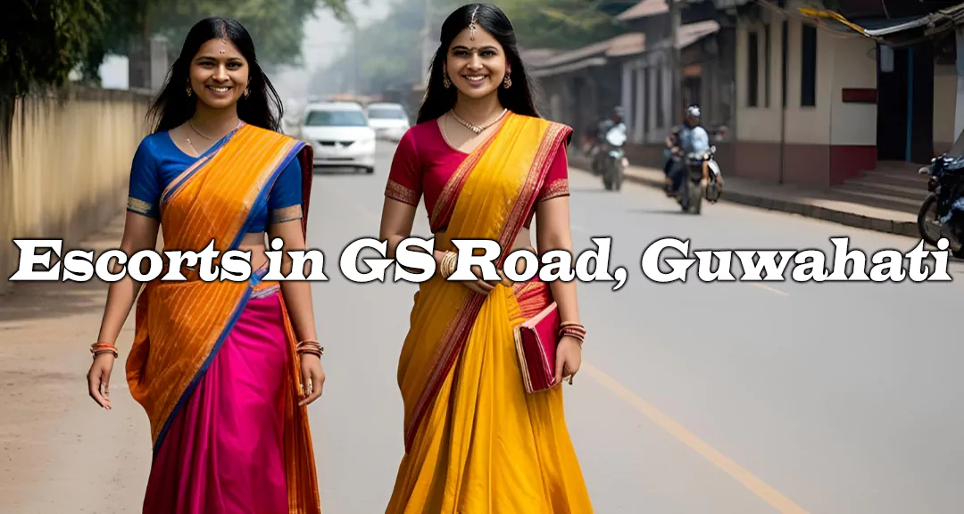 Escorts in GS Road Guwahati