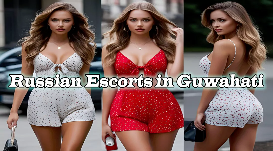 Russian Escorts in Guwahati