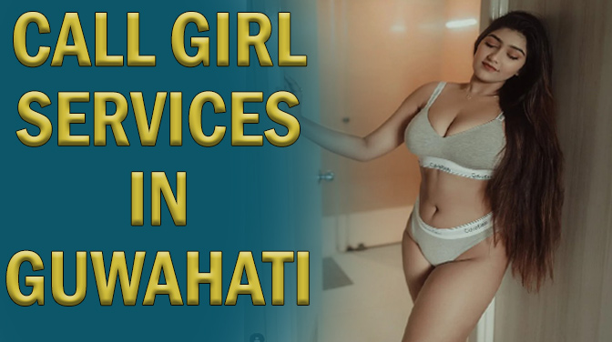 Call Girl Services in Guwahati
