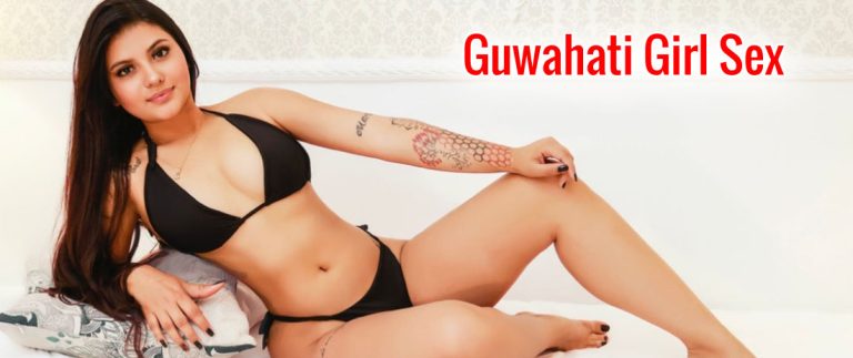 Guwahati Girl Sex